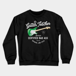 Guitar Teacher print - Bad Ass Job Title product Crewneck Sweatshirt